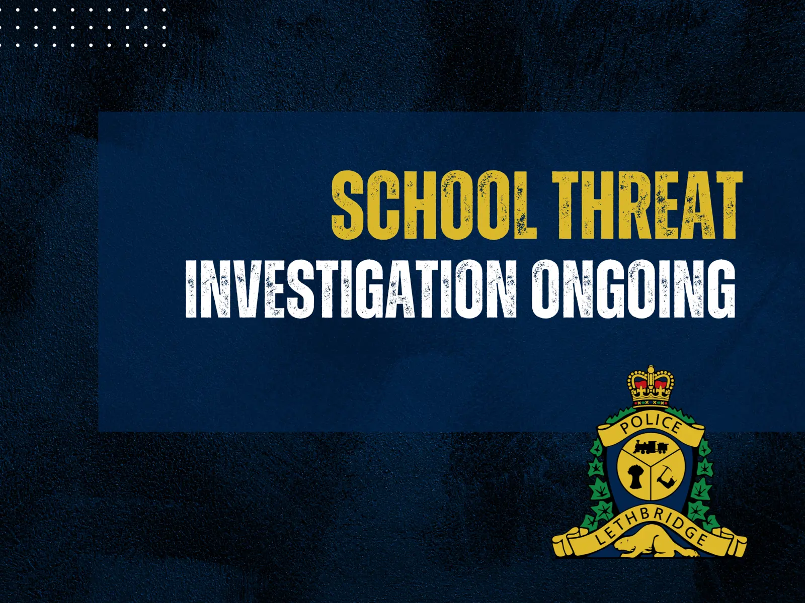 Police investigating threat at local high school | Lethbridge Police ...